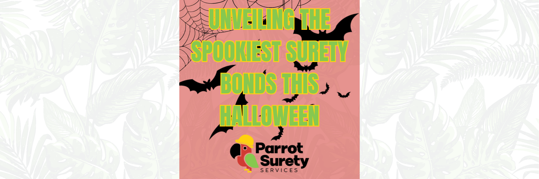 Unveiling the Spookiest Surety Bonds This Halloween title image parrot surety services