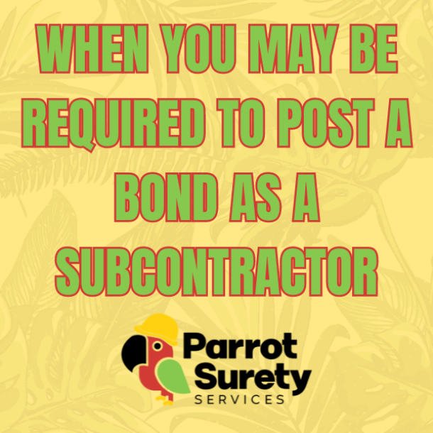when you may be required to post a bond as a subcontractor title image parrot surety services