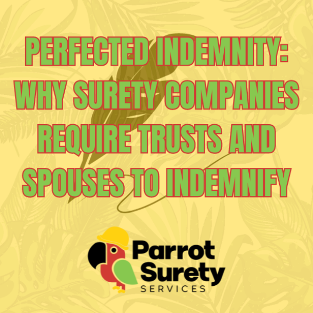 Perfected Indemnity: Why Surety Companies Require Trusts and Spouses to Indemnify title image parrot surety services